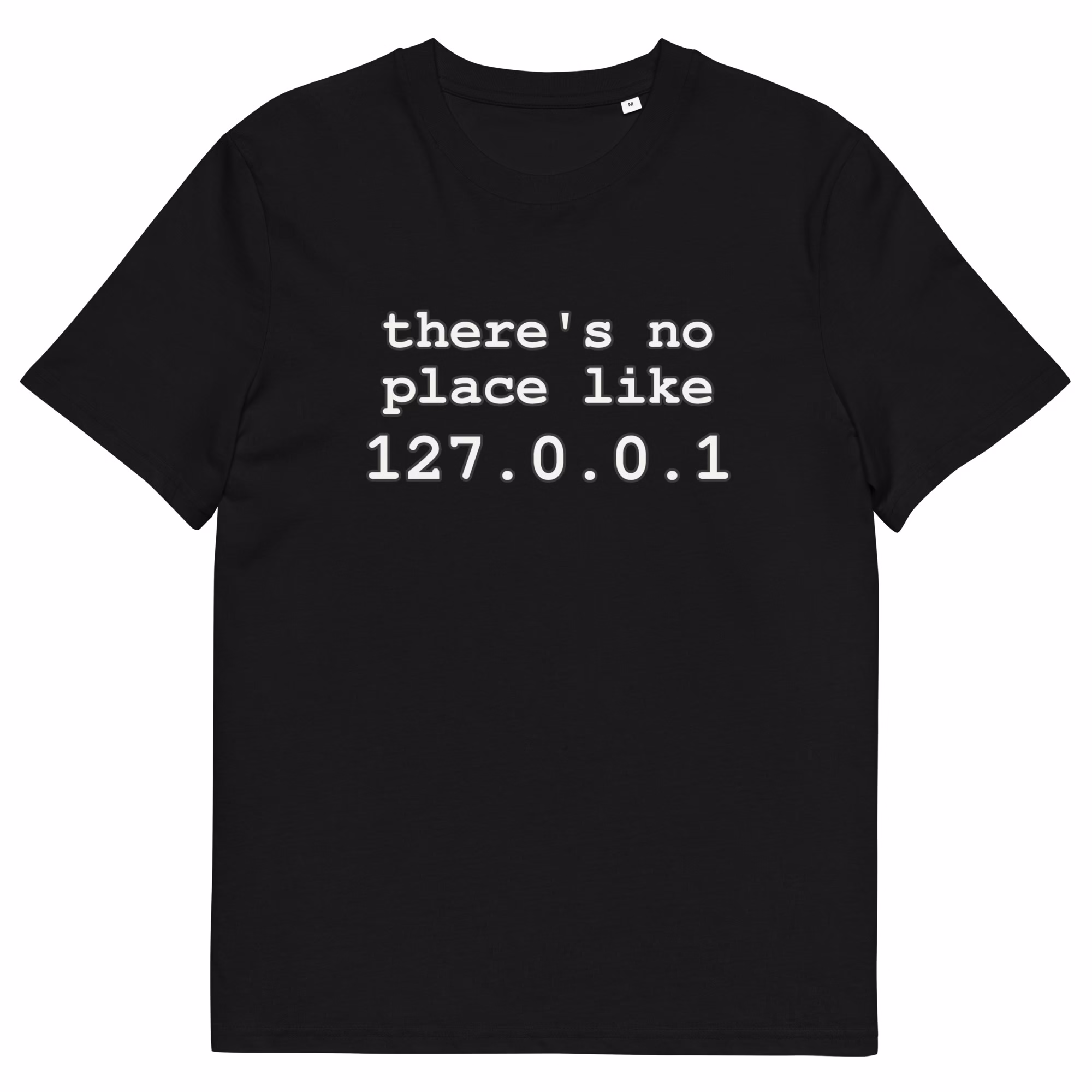 Funny programmer t-shirt: "There's No Place Like 127.0.0.1" localhost joke. Perfect for web developers, software engineers & IT pros. Home sweet home.