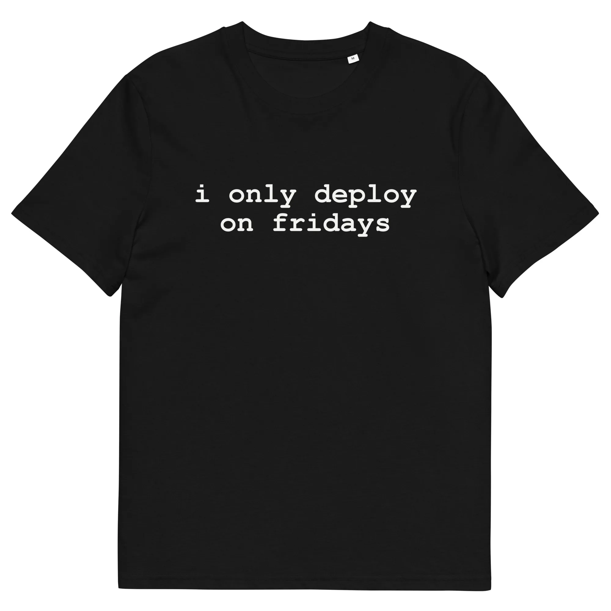 I Only Deploy on Fridays – DevOps Unisex Organic Cotton T-Shirt