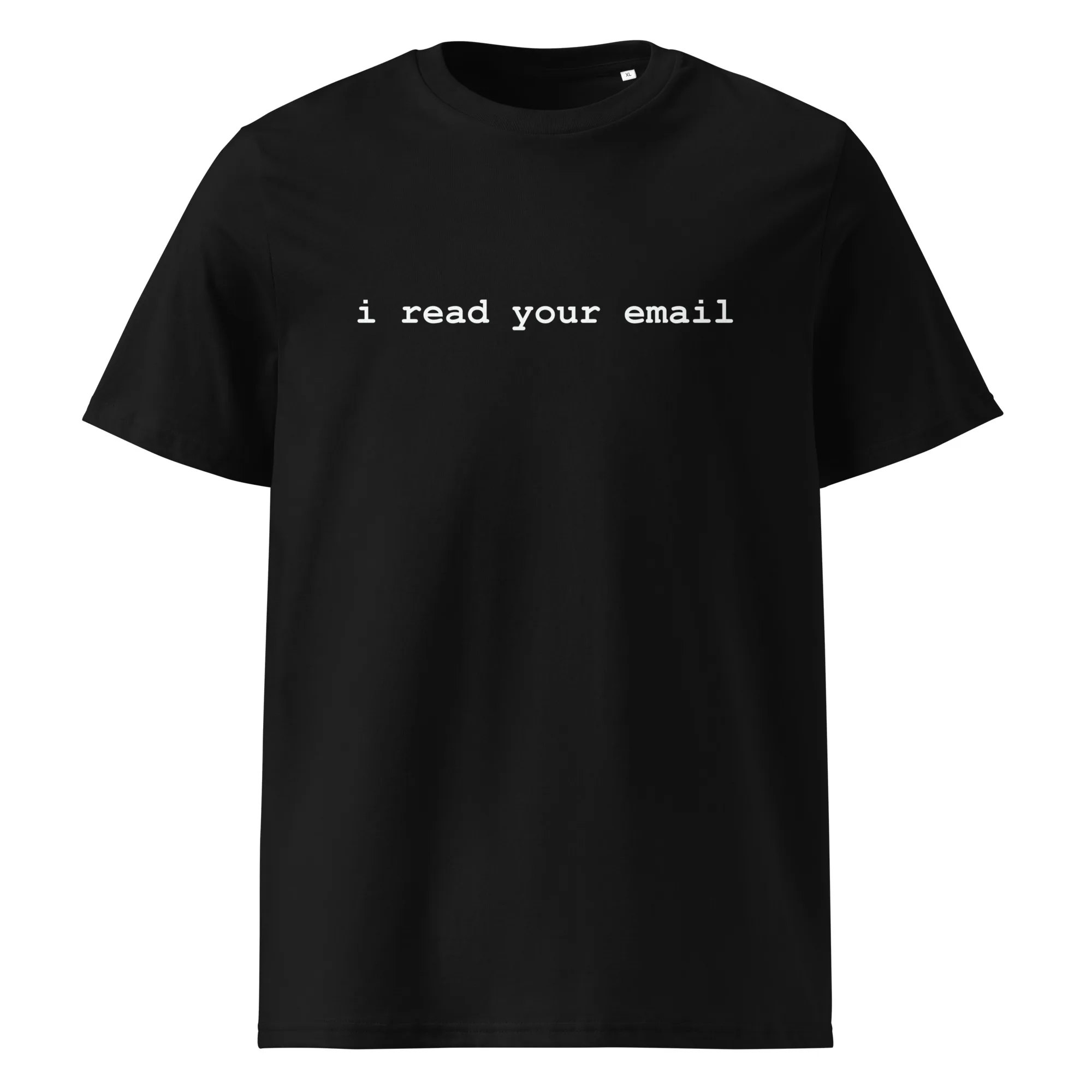 I Read Your Email Unisex Organic Cotton T-Shirt – Creepy Work Humor Tee for Introverts & Office Survivors
