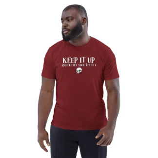 Keep It Up and I'll Set Your TTL to 1 unisex organic cotton tee