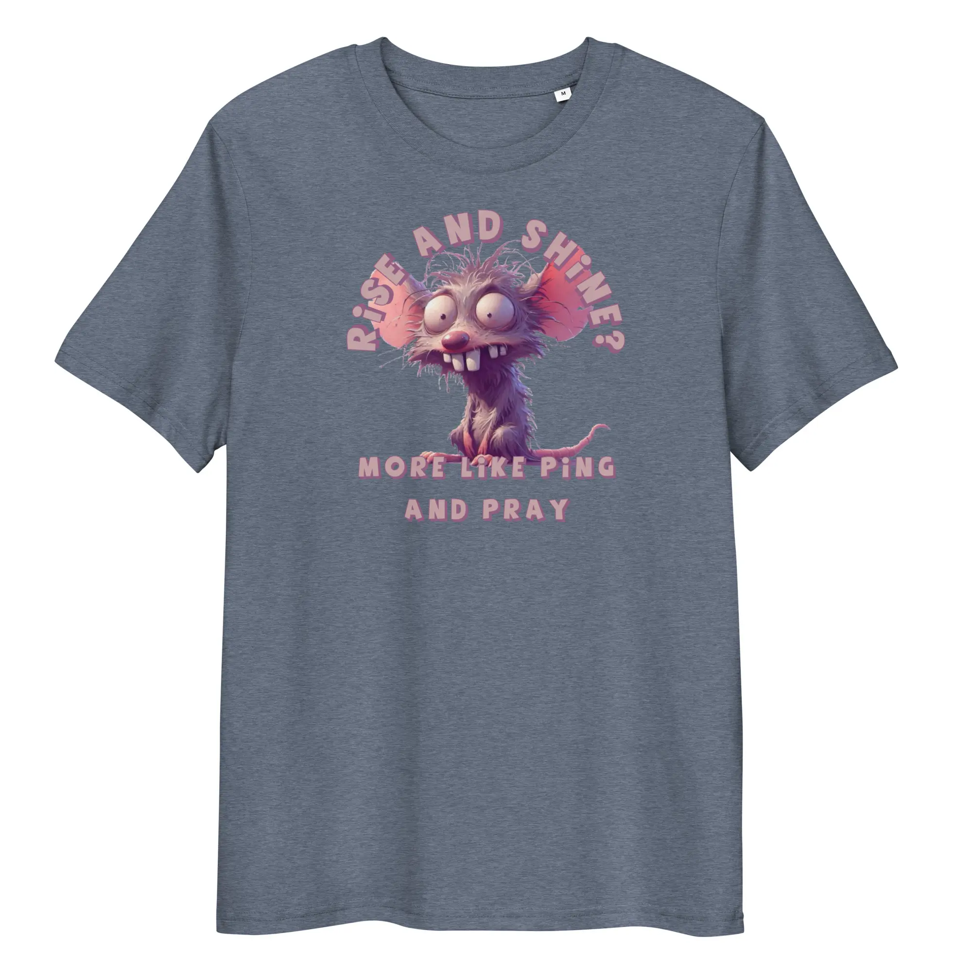 Rise and Shine? More Like Ping and Pray Unisex Organic Cotton T-Shirt