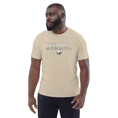 Keep It Up and I'll Set Your TTL to 1 unisex organic cotton tee