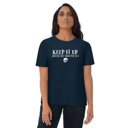 Keep It Up and I'll Set Your TTL to 1 unisex organic cotton tee