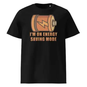 I'm On Energy Saving Mode Unisex Organic Cotton Tee - Low Battery Humor