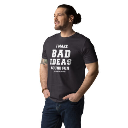 I Make Bad Ideas Sound Fun T-Shirt | Funny Unisex Organic Cotton Tee