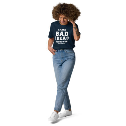 I Make Bad Ideas Sound Fun T-Shirt | Funny Unisex Organic Cotton Tee