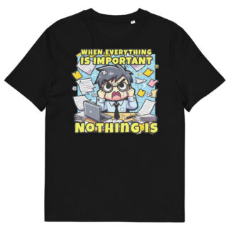 When Everything Is Important Nothing Is funny project manager T-shirt