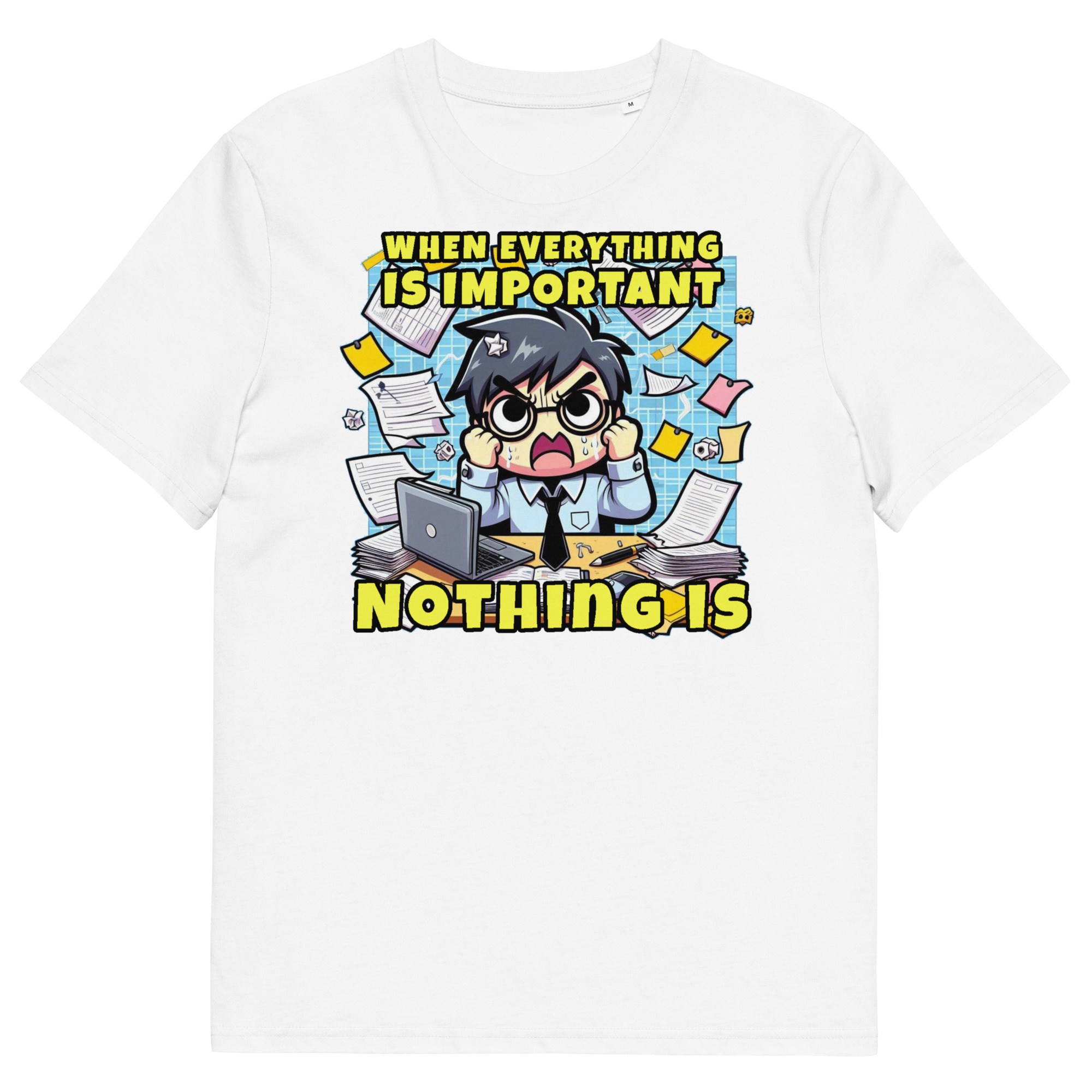 When Everything Is Important Nothing Is funny project manager T-shirt